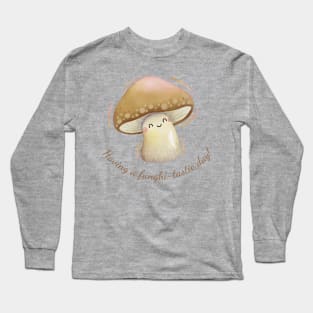 Having A Funghi-Tastic Day Cute Watercolor Mushroom Long Sleeve T-Shirt